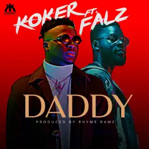Koker - Daddy Ft. Falz